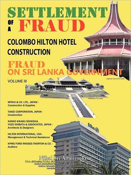 Cover for Nihal Sri Ameresekere · Settlement of a Fraud Colombo Hilton Hotel Construction: Fraud on Sri Lanka Government (Paperback Book) (2012)