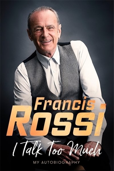 Cover for Francis Rossi · I Talk Too Much: My Autobiography (Hardcover bog) (2019)