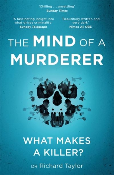 Cover for Richard Taylor · The Mind of a Murderer: A glimpse into the darkest corners of the human psyche, from a leading forensic psychiatrist (Paperback Bog) (2021)