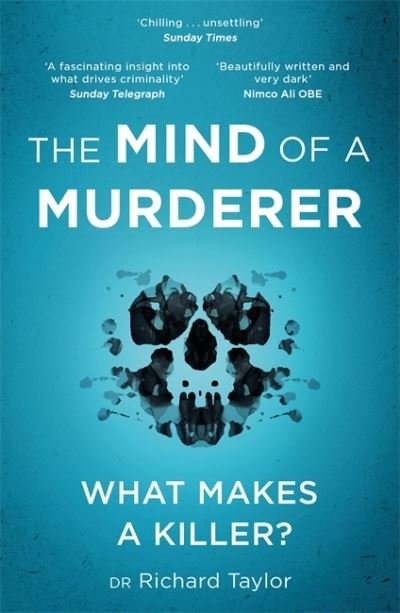 Cover for Richard Taylor · The Mind of a Murderer: A glimpse into the darkest corners of the human psyche, from a leading forensic psychiatrist (Paperback Book) (2021)