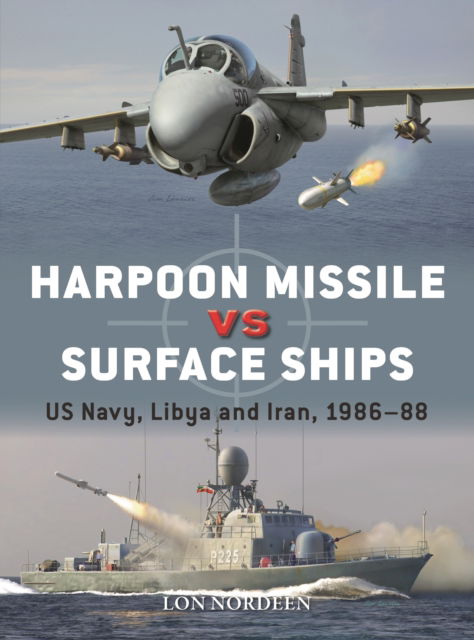 Cover for Lon Nordeen · Harpoon Missile vs Surface Ships: US Navy, Libya and Iran 1986–88 - Duel (Paperback Book) (2024)