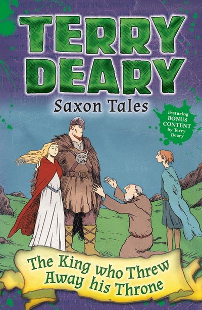 Saxon Tales: The King Who Threw Away His Throne - Terry Deary's Historical Tales - Terry Deary - Libros - Bloomsbury Publishing PLC - 9781472929204 - 1 de junio de 2017