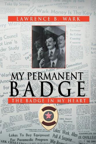 Cover for Lawrence B. Wark · My Permanent Badge: the Badge in My Heart (Paperback Book) (2012)