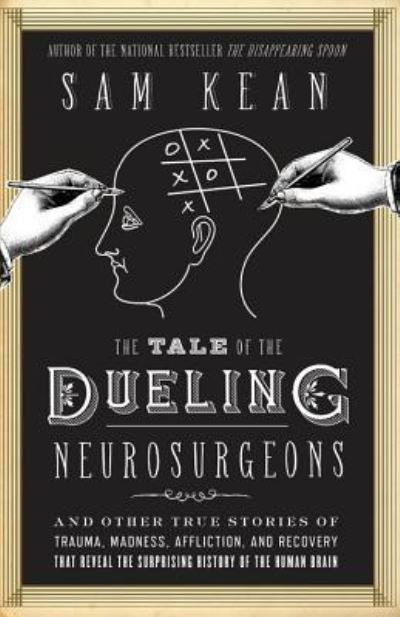Cover for Sam Kean · The Tale of the Dueling Neurosurgeons (N/A) (2014)