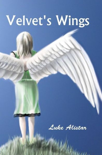 Cover for Luke Alistar · Velvet's Wings (Paperback Book) (2012)