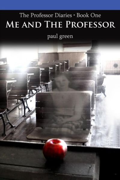 Cover for Paul Green · The Professor Diaries 1: Me and the Professor (Paperback Book) (2013)