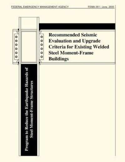 Cover for Federal Emergency Management Agency · Recommended Seismic Evaluation and Upgrade Criteria for Existing Welded Steel Moment-frame Buildings (Fema 351) (Paperback Bog) (2013)
