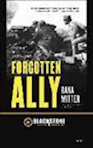 Cover for Rana Mitter · Forgotten Ally (N/A) (2013)