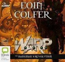 Cover for Eoin Colfer · The Hangman's Revolution - W.A.R.P. (Hörbuch (CD)) [Unabridged edition] (2014)