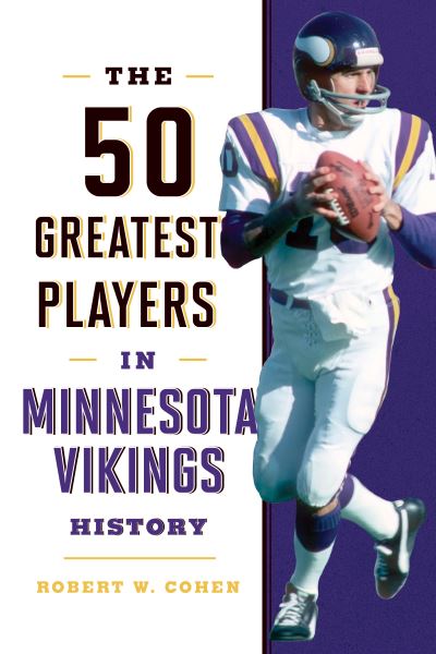 Cover for Robert W. Cohen · The 50 Greatest Players in Minnesota Vikings History - 50 Greatest Players (Hardcover Book) (2021)