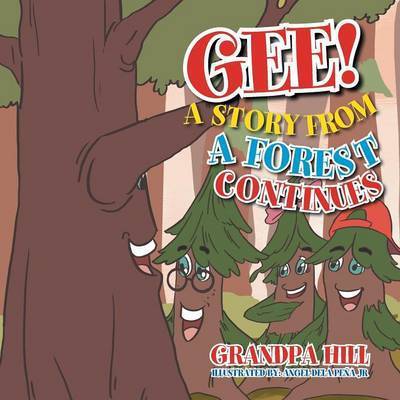 Cover for Grandpa Hill · Gee! a Story from a Forest Continues (Paperback Book) (2013)