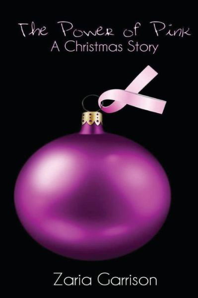 Cover for Zaria Garrison · The Power of Pink: a Christmas Story (Paperback Book) (2013)