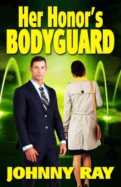 Cover for Johnny Ray · Her Honor's Bodyguard (Taschenbuch) (2013)
