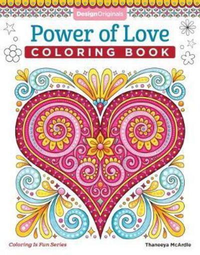 Power of Love Coloring Book - Coloring is Fun - Thaneeya McArdle - Książki - Design Originals - 9781497203204 - 5 września 2017