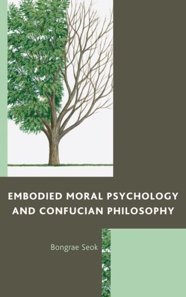 Cover for Seok, Bongrae, Alvernia University · Embodied Moral Psychology and Confucian Philosophy (Paperback Book) (2015)