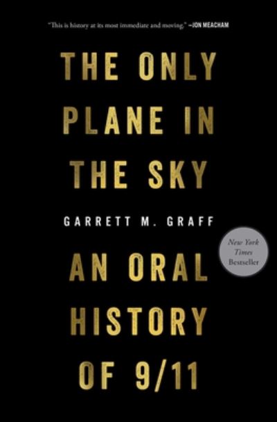 Cover for Garrett M. Graff · The Only Plane in the Sky: An Oral History of 9/11 (Inbunden Bok) (2019)