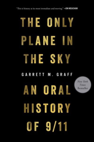 Cover for Garrett M. Graff · The Only Plane in the Sky: An Oral History of 9/11 (Innbunden bok) (2019)
