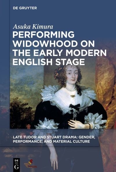 Cover for Asuka Kimura · Performing Widowhood on the Early Modern English Stage (Hardcover bog) (2023)