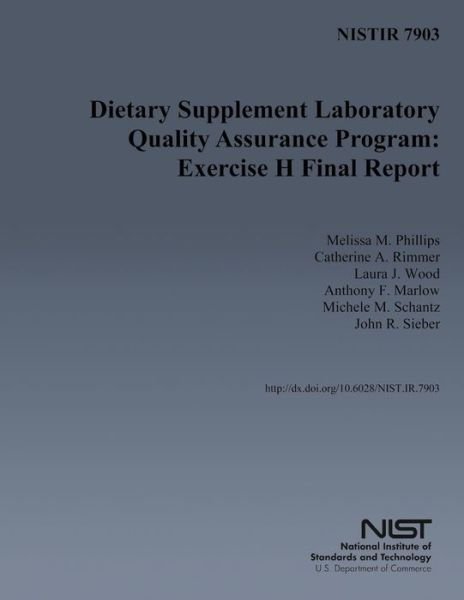 Cover for U S Department of Commerce · Nistir 7903: Dietary Supplement Laboratory Quality Assurance Program: Exercise H Final Report (Pocketbok) (2014)