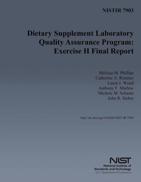 Cover for U S Department of Commerce · Nistir 7903: Dietary Supplement Laboratory Quality Assurance Program: Exercise H Final Report (Paperback Book) (2014)