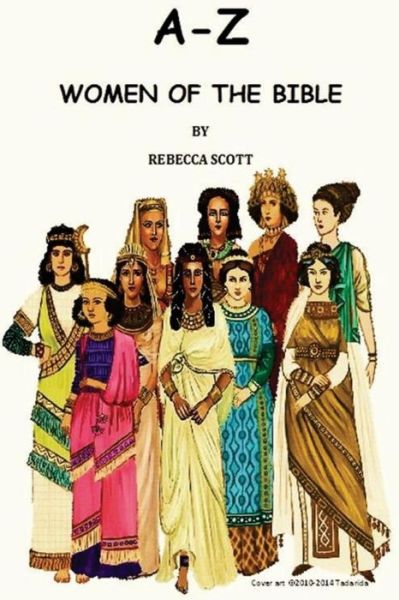 Cover for Rebecca Scott · A-z Women of the Bible (Paperback Book) (2014)