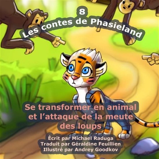 Cover for Michael Raduga · Les Contes De Phasieland - 8: Se Transformer en Animal et L'attaque De La Meute Des Loups (Volume 8) (French Edition) (Paperback Book) [French edition] (2014)