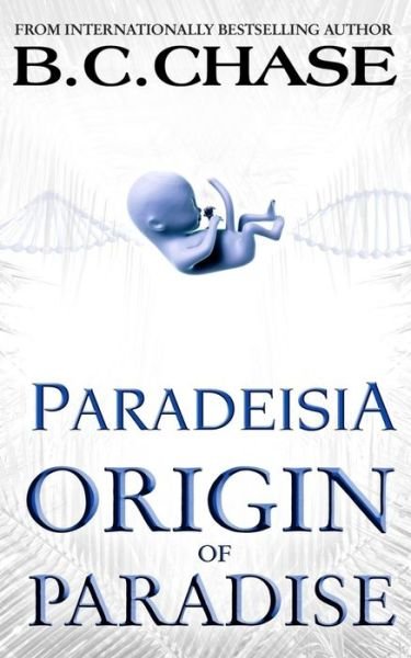 Cover for B C Chase · Paradeisia: Origin of Paradise (Paperback Book) (2014)