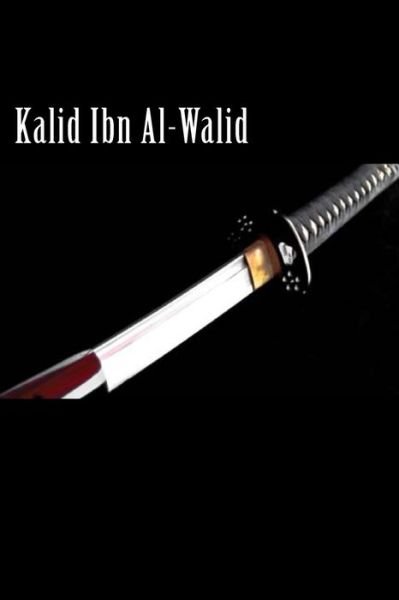 Cover for Ibn Kathir · Kalid Ibn Al-walid (Paperback Bog) (2015)