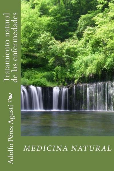 Cover for Adolfo Perez Agusti · Medicina Natural: Tratamiento Natural De Las Enfermedades (Paperback Book) (2015)