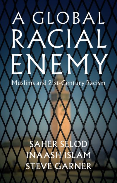 Cover for Saher Selod · A Global Racial Enemy: Muslims and 21st-Century Racism (Paperback Book) (2023)