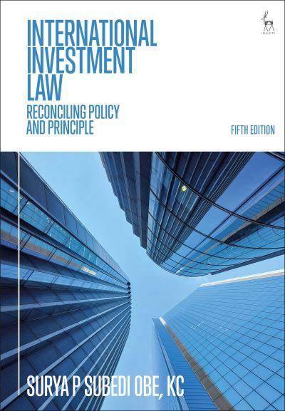 International Investment Law: Reconciling Policy and Principle - Subedi, Surya P, KC (University of Leeds, UK) - Books - Bloomsbury Publishing PLC - 9781509975204 - March 21, 2024