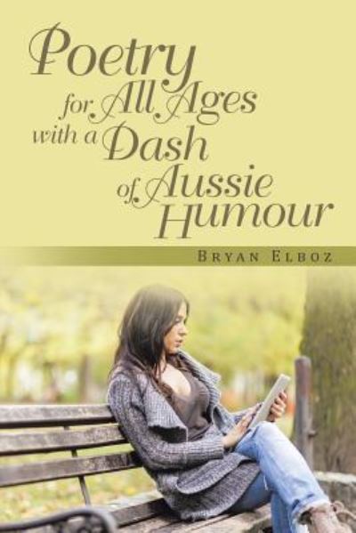 Cover for Bryan Elboz · Poetry for All Ages with a Dash of Aussie Humour (Paperback Book) (2016)