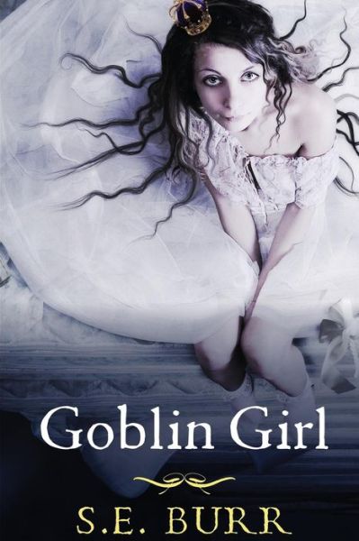 Cover for S E Burr · Goblin Girl (Paperback Book) (2015)