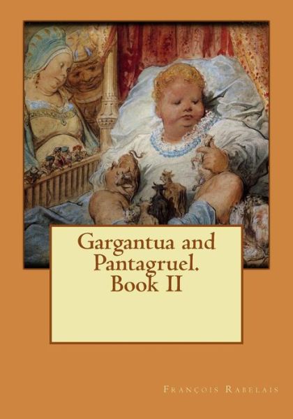 Cover for Francois Rabelais · Gargantua and Pantagruel. Book II (Paperback Book) (2015)