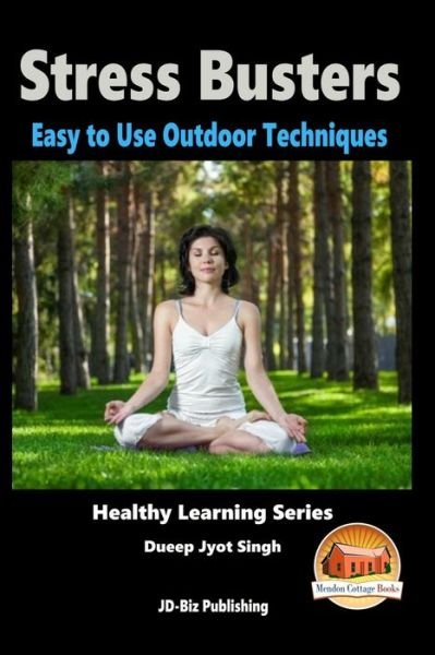 Cover for Dueep Jyot Singh · Stress Busters - Easy to Use Outdoor Techniques (Paperback Book) (2015)