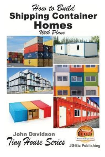 Cover for John Davidson · How to Build Shipping Container Homes With Plans (Pocketbok) (2016)