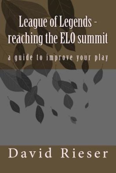 Cover for David Rieser · League of Legends - reaching the ELO summit (Paperback Book) (2016)