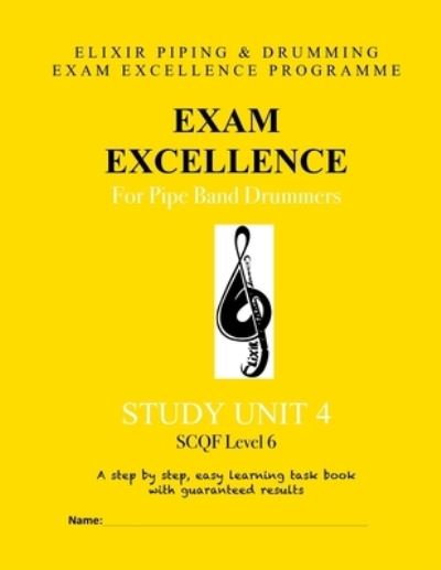 Cover for Elixir Piping and Drumming · Exam Excellence for Pipe Band Drummers Study Unit 4 (Paperback Book) (2016)