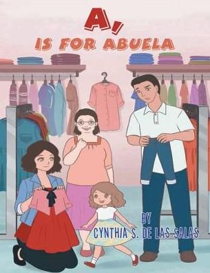 Cynthia S de Las Salas · A, Is for Abuela (Paperback Bog) (2017)
