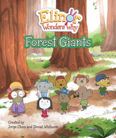 Cover for Jorge Cham · Elinor Wonders Why: Forest Giants (Hardcover Book) (2022)