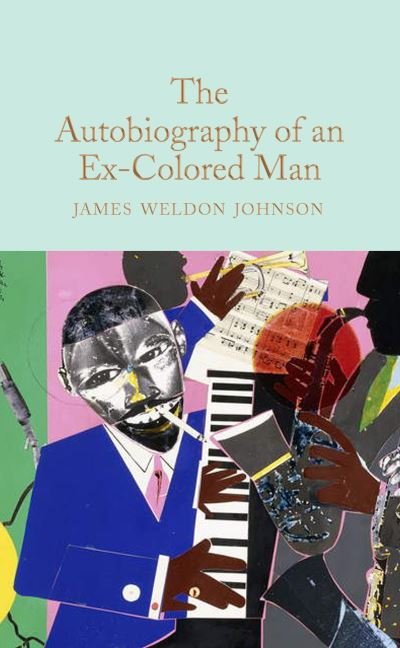 Cover for James Weldon Johnson · The Autobiography of an Ex-Colored Man - Macmillan Collector's Library (Hardcover bog) (2022)