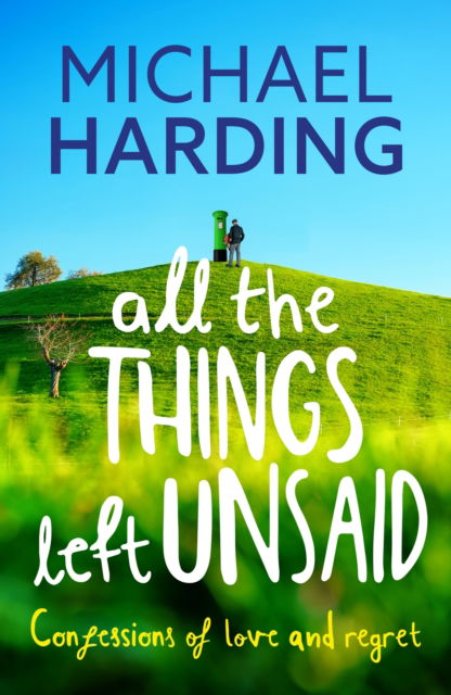 Cover for Michael Harding · All the Things Left Unsaid: Confessions of Love and Regret (Taschenbuch) (2023)
