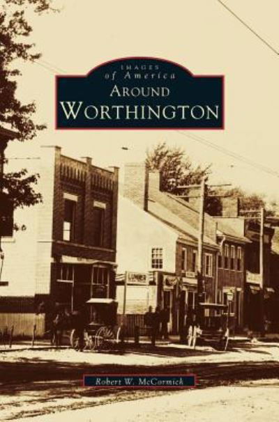 Cover for Robert W McCormick · Around Worthington (Hardcover Book) (1999)
