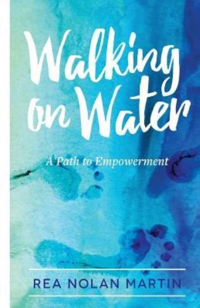 Cover for Rea Nolan Martin · Walking on Water (Taschenbuch) (2016)