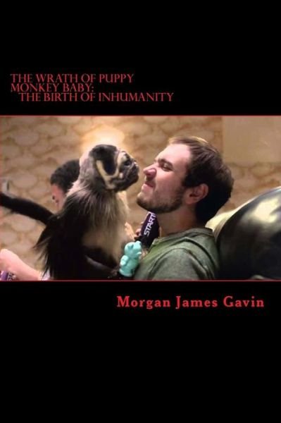 Cover for Morgan James Gavin · The Wrath of Puppy Monkey Baby (Paperback Book) (2016)