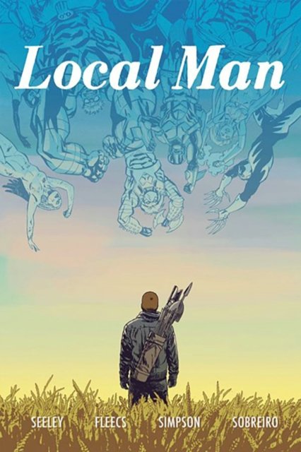Cover for Tim Seeley · Local Man Volume 3 - LOCAL MAN TP (Taschenbuch) (2024)