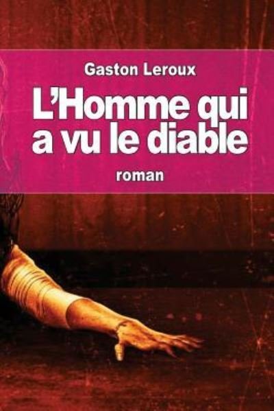 Cover for Gaston LeRoux · L'Homme qui a vu le diable (Paperback Book) (2016)