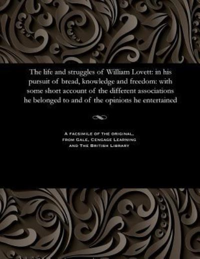 Cover for William Lovett · The Life and Struggles of William Lovett (Paperback Book) (1901)