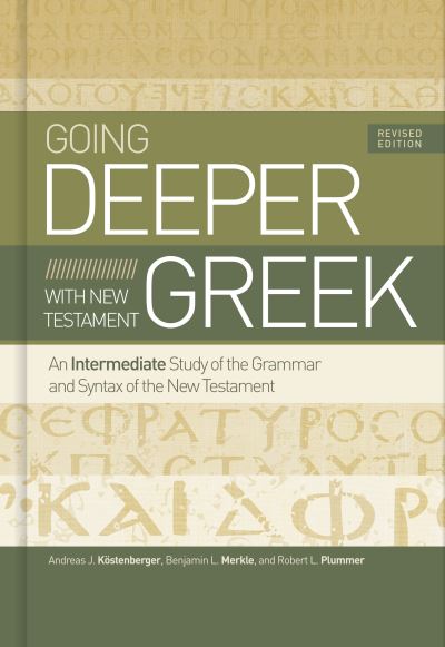 Cover for Andreas J. Koestenberger · Going Deeper with New Testament Greek (Hardcover Book) (2020)