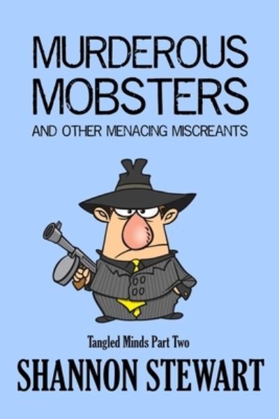 Cover for Shannon Stewart · Murderous Mobsters and Other Menacing Miscreants (Paperback Book) (2018)